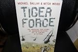 Tiger Force: The shocking story of American soldiers out of control in Vietnam.