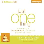 Just One Thing: Developing a Buddha Brain One Simple Practice at a Time | [Rick Hanson]