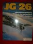 Jg 26: Photographic History of the Luftwaffe's Top Guns