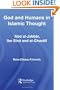 God and Humans in Islamic Thought: Abd Al-Jabbar, Ibn Sina and Al-Ghazali (Culture and Civilization in the Middle East)