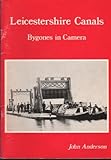 Leicestershire canals : bygones in camera