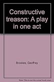 Constructive treason : a play in one act