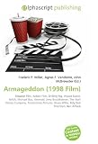 Armageddon (1998 Film): Disaster Film, Action Film, Drilling Rig, Impact Event, NASA, Michael Bay, Asteroid, Jerry Bruckheimer, The Walt Disney Company, ... Willis, Billy Bob Thornton, Ben Affleck