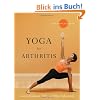 Yoga for Arthritis: The Complete Guide