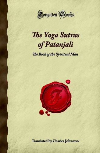 The Yoga Sutras of Patanjali: The Book of the Spiritual Man (Forgotten Books)