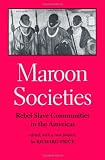 Maroon Societies: Rebel Slave Communities in the Americas