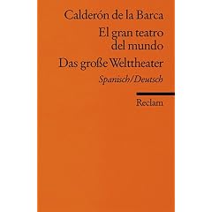 El gran teatro del mundo /Das gro�e Welttheater: Span. /Dt