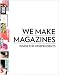 We Make Magazines: Inside the Independents