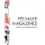 We Make Magazines: Inside the Independents