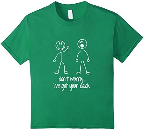 Kids "Don't Worry I've Got Your Back" Funny Stickman T-shirt 10 Kelly Green