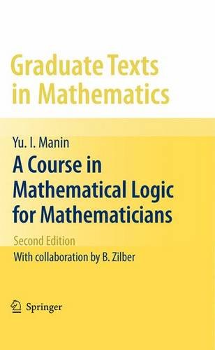 A Course in Mathematical Logic for Mathematicians (Graduate Texts in Mathematics)