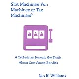 slot machines fun machines or tax machines