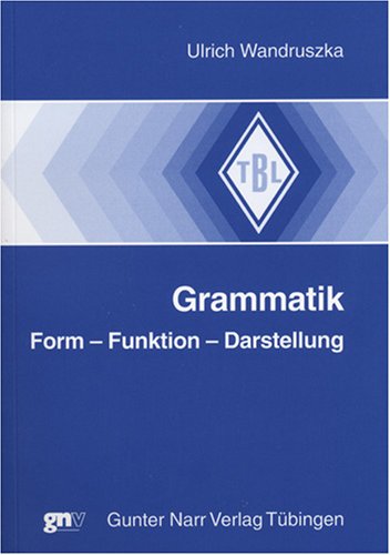 Grammatik: Form, Funktion, Darstellung