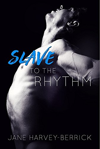 Slave to the Rhythm (The Rhythm Series Book 1)