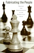Fabricating the People: Politics and Administration in the Biopolitical State