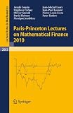 Paris-Princeton Lectures on Mathematical Finance 2010 (Lecture Notes in Mathematics)