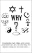 Why? Religion Exists and Persists: Explained by a Universal Truth that offers a Compelling Alternative