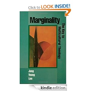 Marginality: The Key to Multicultural Theology Jung Young Lee