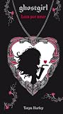 Ghostgirl. Loca por amor (Spanish Edition)