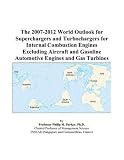 The 2007-2012 World Outlook for Superchargers and Turbochargers for Internal Combustion Engines Excluding Aircraft and Gasoline Automotive Engines and Gas Turbines