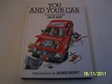 You and your car : professional hints and tricks of the trade to enable you to get the most our of your motoring