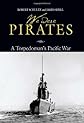 We Were Pirates: A Torpedoman's Pacific War