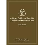 A Happy Guide to a Short Life: A Response to Ms Quindlen's Fine Book