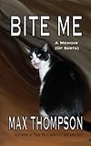 Bite Me: A Memoir (Of Sorts)