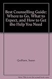 The best counselling guide : where to go, what to expect, and how to get the help you need