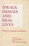 Ideals, images and real lives : women in literature and history