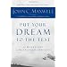 Put Your Dream to the Test: 10 Questions that Will Help You See It and Seize It