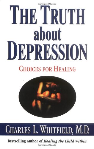 The Truth About Depression: Choices for Healing