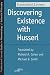Discovering Existence with Husserl (Studies in Phenomenology and Existential Philosophy)
