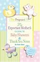 The Pregnant Pen: The Expectant Mother's Guide to Baby Showers and Thank You Notes