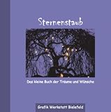 Sternenstaub: Das kleine Buch der Tr&auml;ume und W&uuml;nsche - 