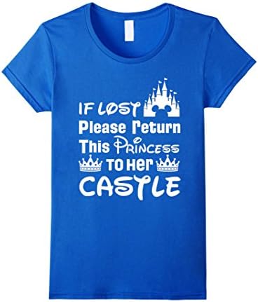 Women's If Lost Please Return This Princess To Her Castle t shirt Small Royal Blue