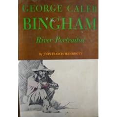 George Caleb Bingham: River Portraitist