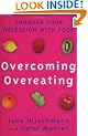 Overcoming Overeating: Conquer Your Obsession With Food: Conquer Your Obsession with Food Forever