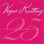 The Best of Vogue Knitting Magazine: 25 Years of Articles, Techniques, and Expert Advice