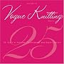 Best of Vogue� Knitting Magazine, The: 25 Years of Articles, Techniques, and Expert Advice