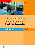 Produkt-Bild: Pr&uuml;fungsvorbereitung f&uuml;r die neugeordneten Elektroberufe - Abschlusspr&uuml;fung Teil 1 (Industrie). Arbeitsbuch. Mit L&ouml;sungsheft (Lernmaterialien)
