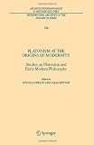 Platonism at the origins of modernity : studies on platonism and early modern philosophy