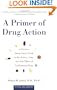 A Primer of Drug Action: A Concise, Non-Technical Guide to the Actions, Uses, and Side Effects of Psychoactive Drugs