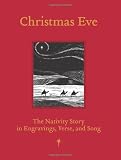 Christmas Eve: The Nativity Story in Engravings, Verses, and Song