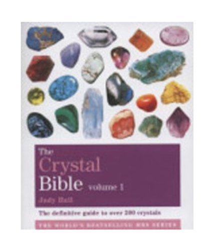 The Godsfield Crystal Bible Volume 1: The Definitive Guide to Over 200 Crystals (Godsfield Bible) by Hall. Judy ( 2009 ) Paperback