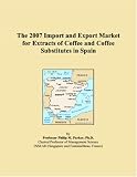 The 2007 Import and Export Market for Extracts of Coffee and Coffee Substitutes in Spain