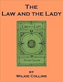 The Law and the Lady (Mystery) - also includes an annotated biographical sketch and bibliography on select works by Wilkie Collins
