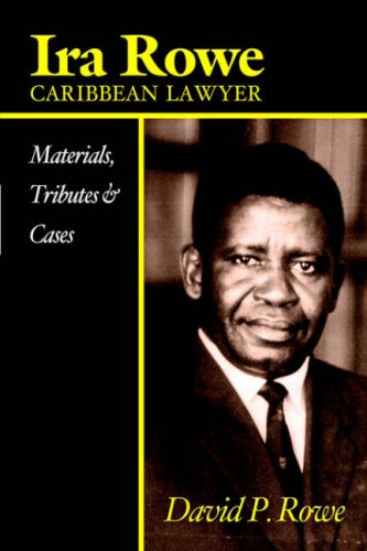 ira rowe caribbean lawyer materials tributes  cases