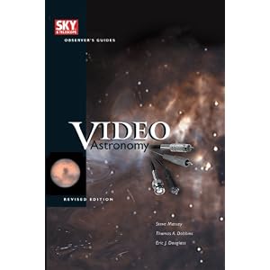 Video Astronomy (Sky & Telescope Observer's Guides), Revised Edition