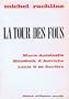 La tour des fous - Marie-Antoinette, Elisabeth d'Autriche, Louis II de Bavi�re